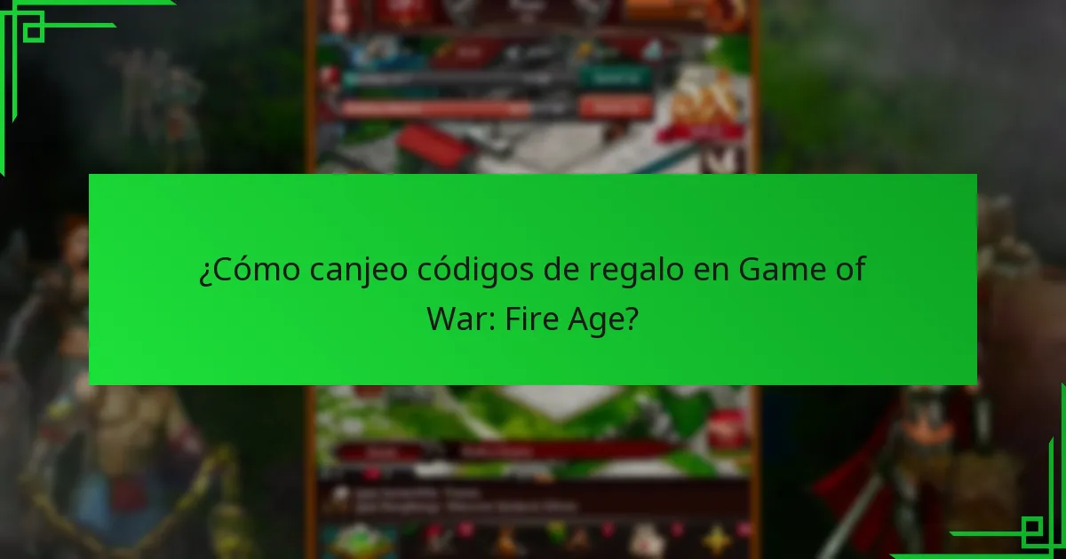 ¿Cómo puedo encontrar códigos de regalo actuales para Game of War: Fire Age?