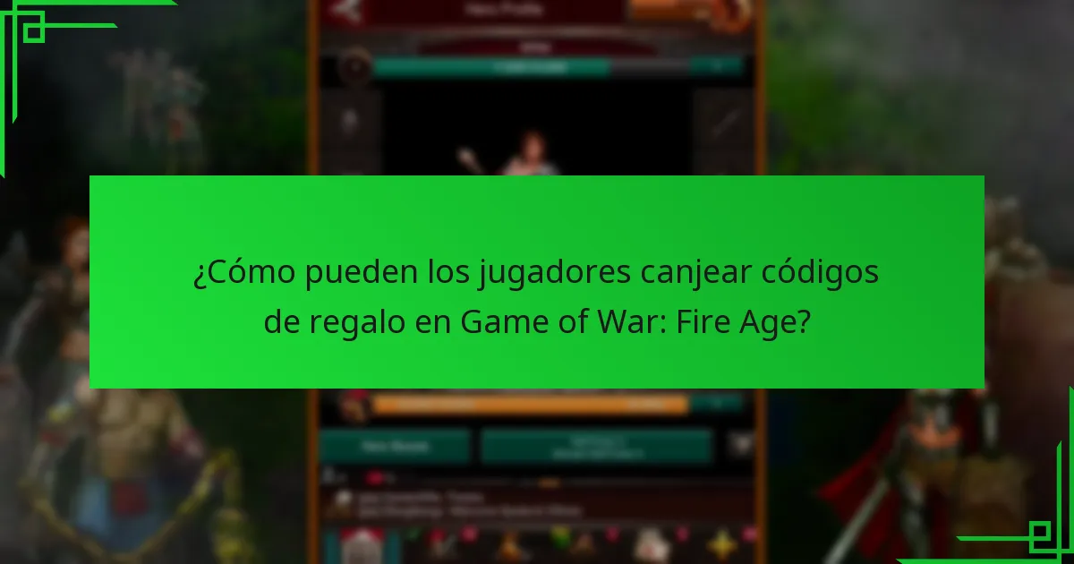 ¿Cómo pueden los jugadores canjear códigos de regalo en Game of War: Fire Age?