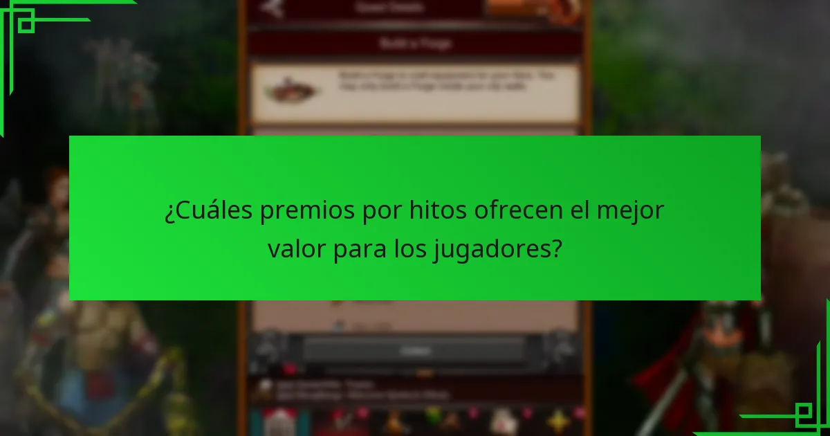 ¿Cuáles premios por hitos ofrecen el mejor valor para los jugadores?