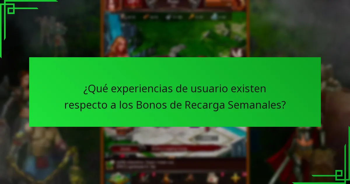 ¿Qué experiencias de usuario existen respecto a los Bonos de Recarga Semanales?